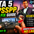 GTA 5 PPSSPP Lag Fix Guide (2026) – Best Settings for Smooth Gameplay