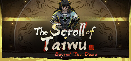 The Scroll Of Taiwu: Beyond The Dome Download For PC Free